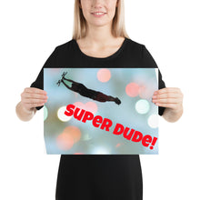 Lade das Bild in den Galerie-Viewer, Super Dude! - Poster