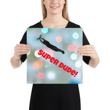 Lade das Bild in den Galerie-Viewer, Super Dude! - Poster