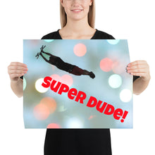 Lade das Bild in den Galerie-Viewer, Super Dude! - Poster