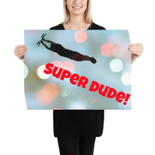 Lade das Bild in den Galerie-Viewer, Super Dude! - Poster