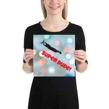 Lade das Bild in den Galerie-Viewer, Super Dude! - Poster
