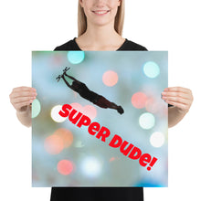 Lade das Bild in den Galerie-Viewer, Super Dude! - Poster
