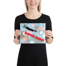 Lade das Bild in den Galerie-Viewer, Super Dude! - Poster
